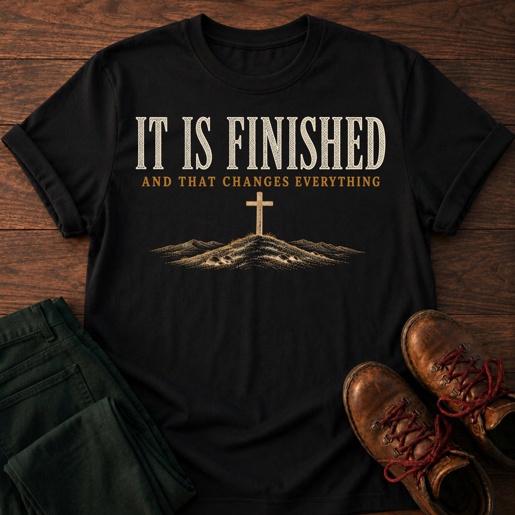 It Is Finished T-Shirt