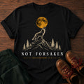Not Forsaken T-Shirt