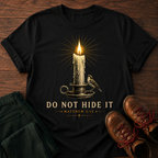 Do Not Hide It T-Shirt