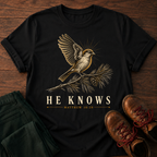 He Knows T-Shirt