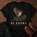 He Knows T-Shirt