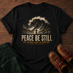 Be Still T-Shirt