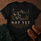 Not Yet T-Shirt