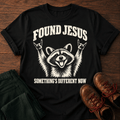 Found Jesus T-Shirt