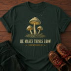Makes Things Grow T-Shirt