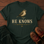 He Knows T-Shirt