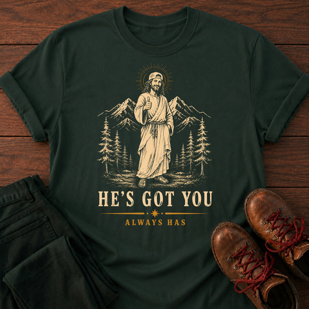 He's Got You T-Shirt
