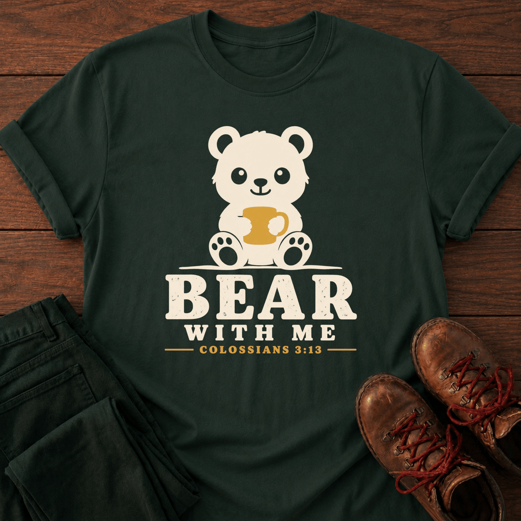 Bear With Me T-Shirt