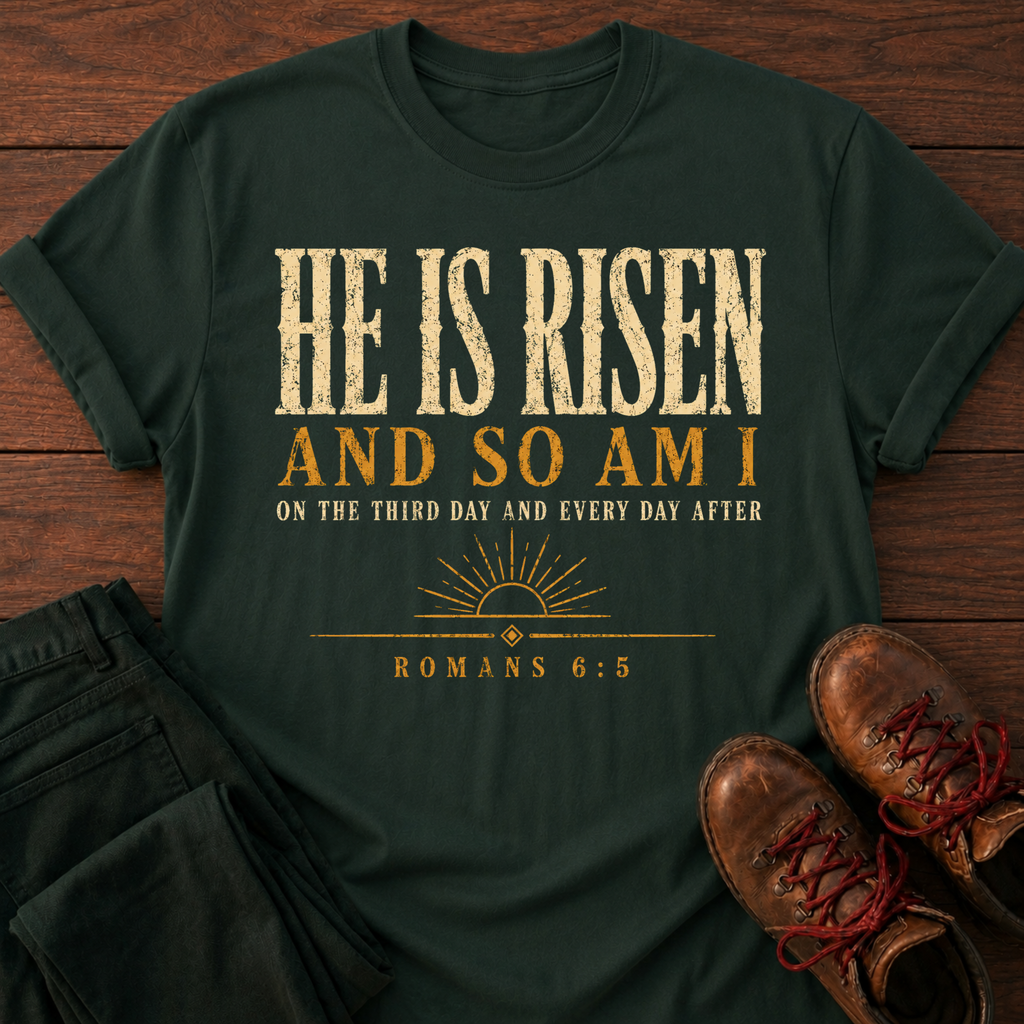 He Is Risen T-Shirt