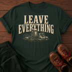 Leave Everything T-Shirt