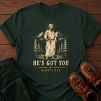 He's Got You T-Shirt
