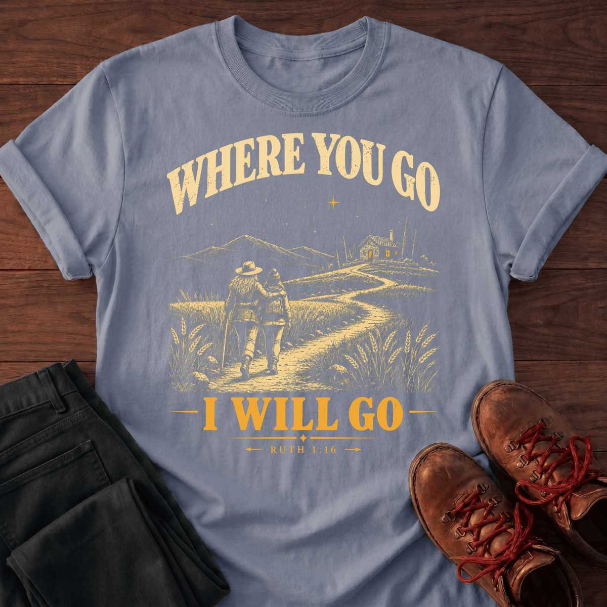 I Will Go T-Shirt