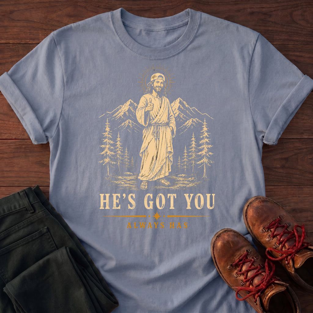 He's Got You T-Shirt