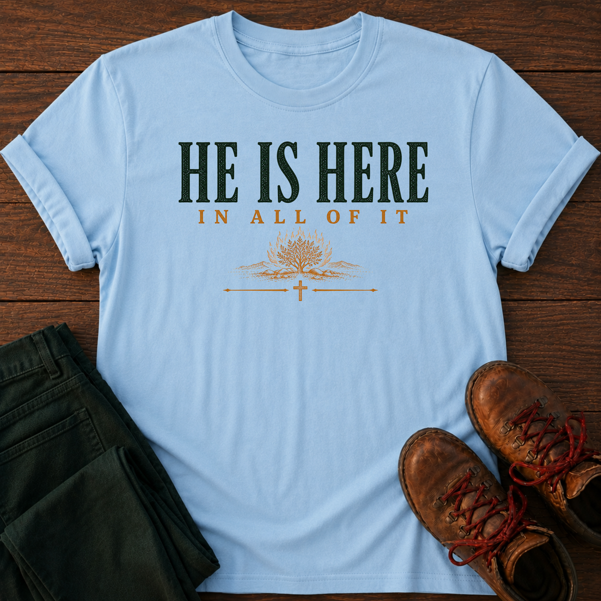 He Is Here T-Shirt