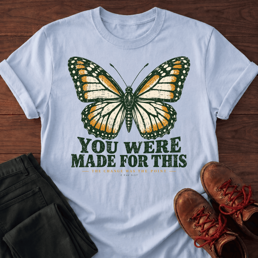 Made For This T-Shirt