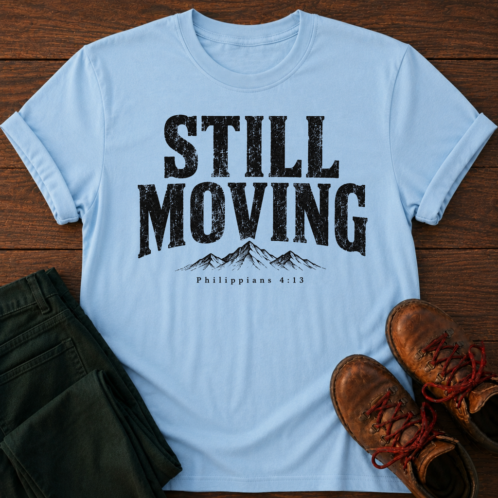 Still Moving T-Shirt