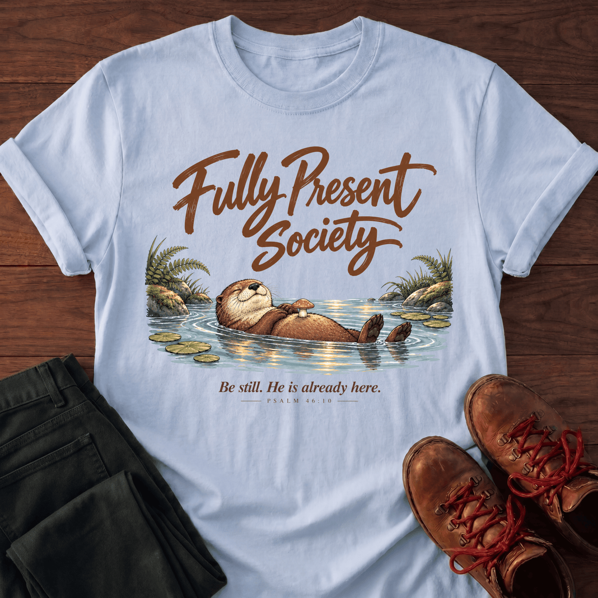 Fully Present T-Shirt