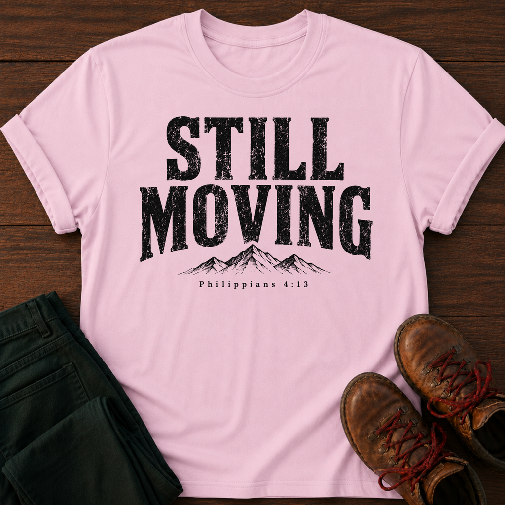 Still Moving T-Shirt