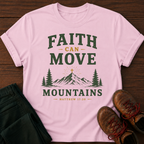 Faith Can Move Mountains T-Shirt