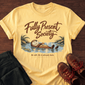 Fully Present T-Shirt