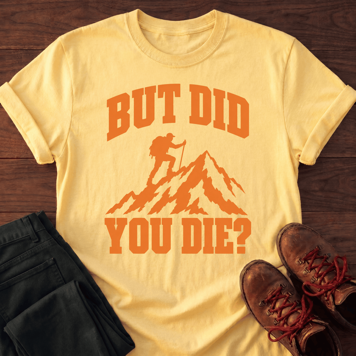 Did You Die T-Shirt