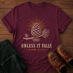 Unless It Falls T-Shirt