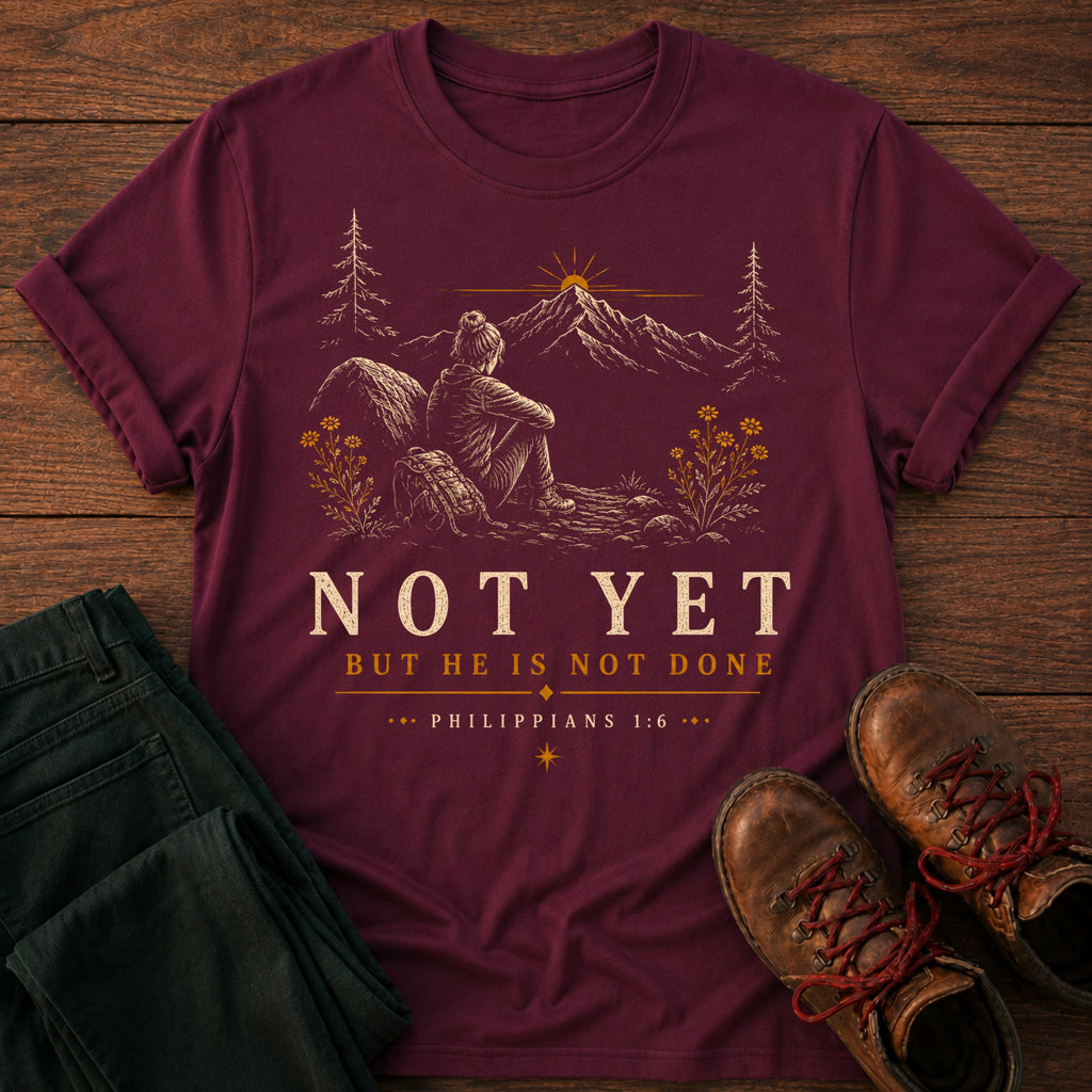 Not Yet T-Shirt