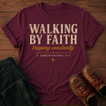 Walking By Faith T-Shirt