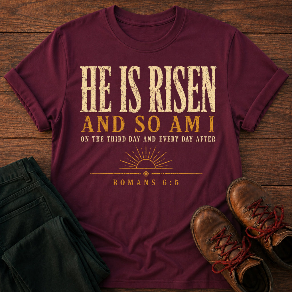 He Is Risen T-Shirt