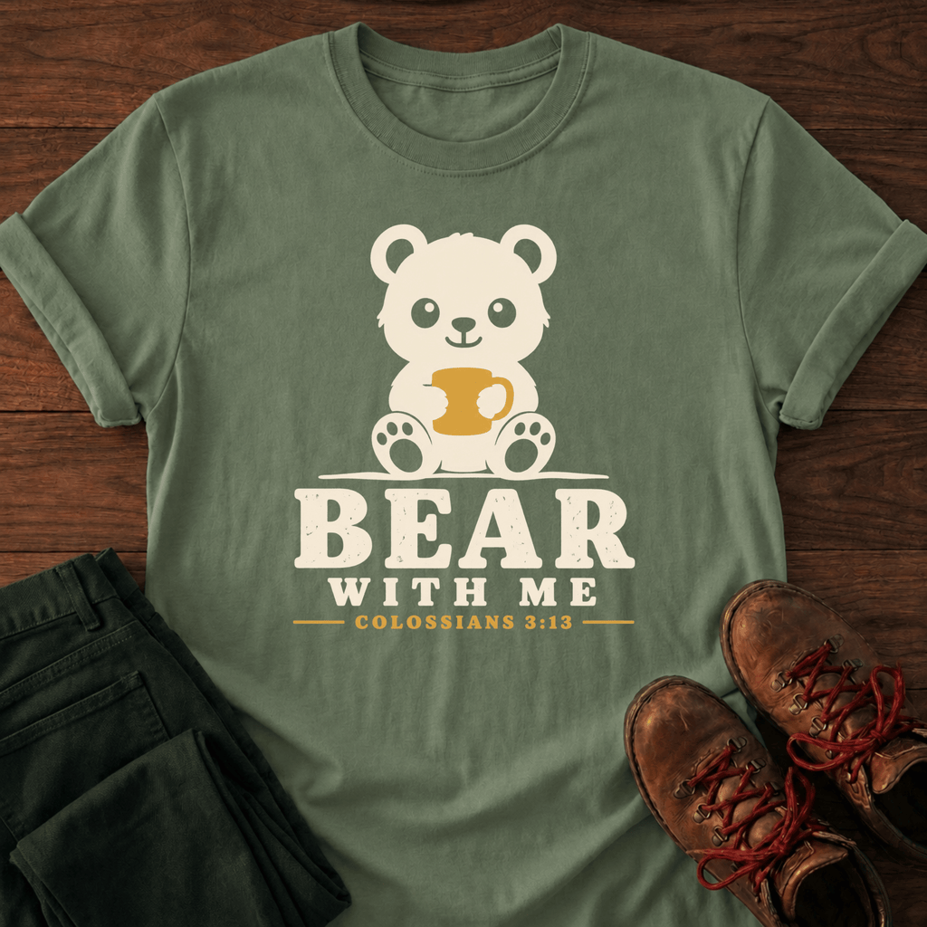 Bear With Me T-Shirt