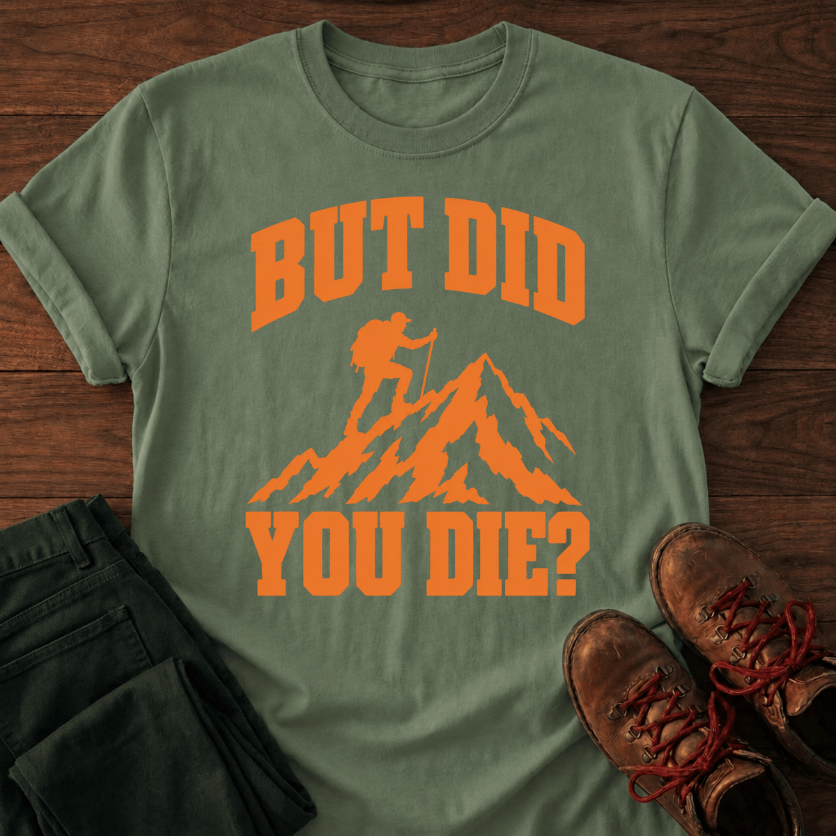 Did You Die T-Shirt
