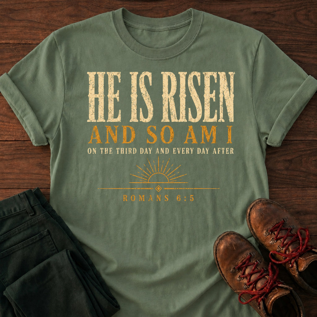 He Is Risen T-Shirt