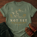 Not Yet T-Shirt