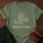 Unless It Falls T-Shirt