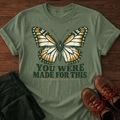 Made For This T-Shirt