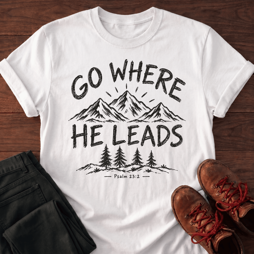 He Leads T-Shirt