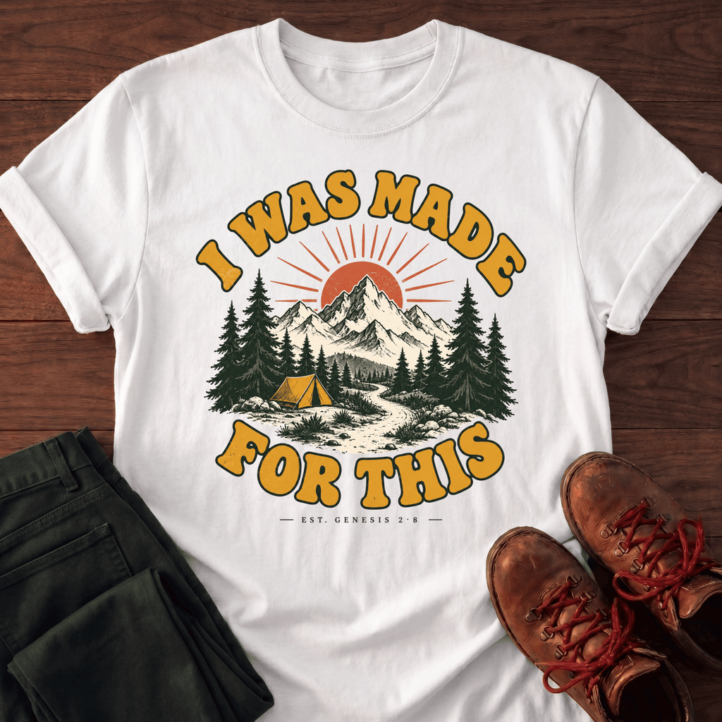 Made For This T-Shirt