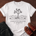 Character Building T-Shirt