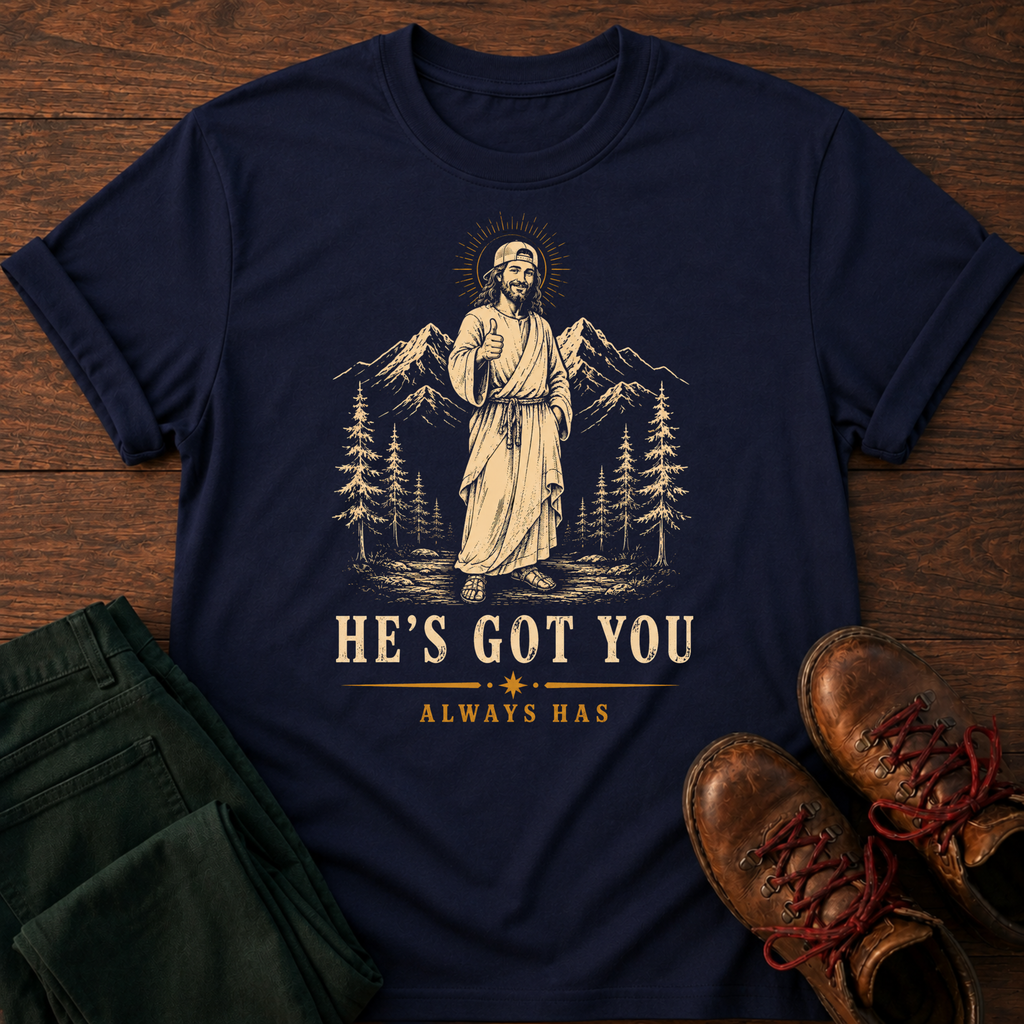 He's Got You T-Shirt