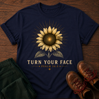 Turn Your Face T-Shirt