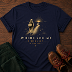 I Will Go T-Shirt
